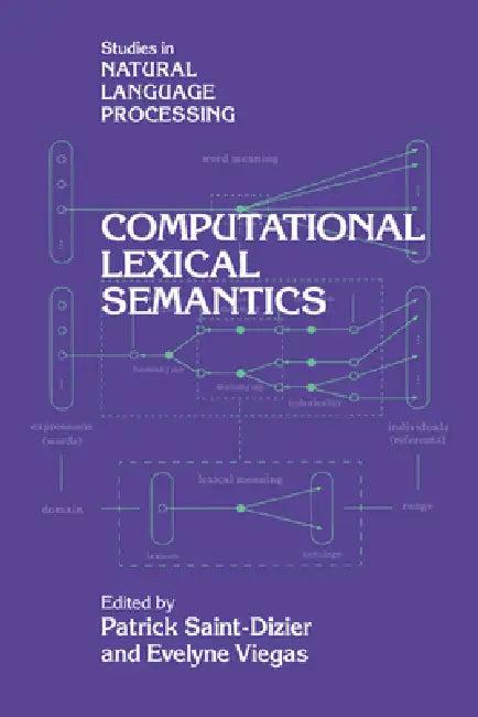 Computational Lexical Semantics (English, Patrick Saint-Dizier | Evelyne Viegas | Branimir Boguraev)