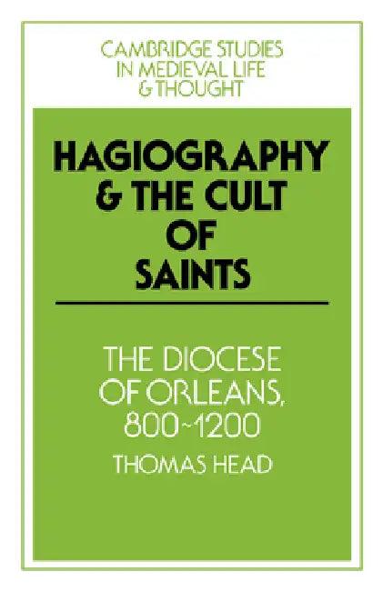 Hagiography and the Cult of Saints (English, Thomas Head | Rosamond McKitterick | Christine Carpenter)