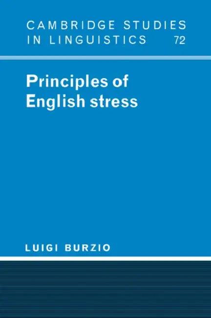 Principles of English Stress (English, Luigi Burzio | S. R. Anderson | J. Bresnan)