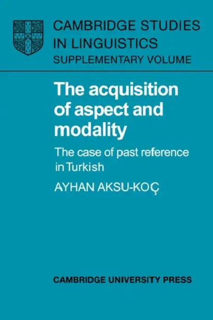 The Acquisition of Aspect and Modality (English, Ayhan Aksu-Ko | S. R. Anderson | J. Bresnan)
