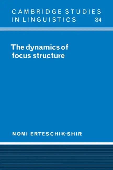 The Dynamics of Focus Structure (English, Nomi Erteschik-Shir | S. R. Anderson | J. Bresnan)