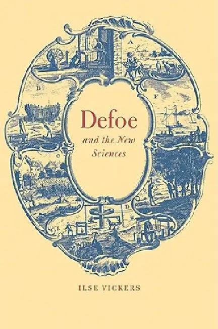 Defoe and the New Sciences (English, Ilse Vickers | Vickers Ilse | Howard Erskine-Hill)