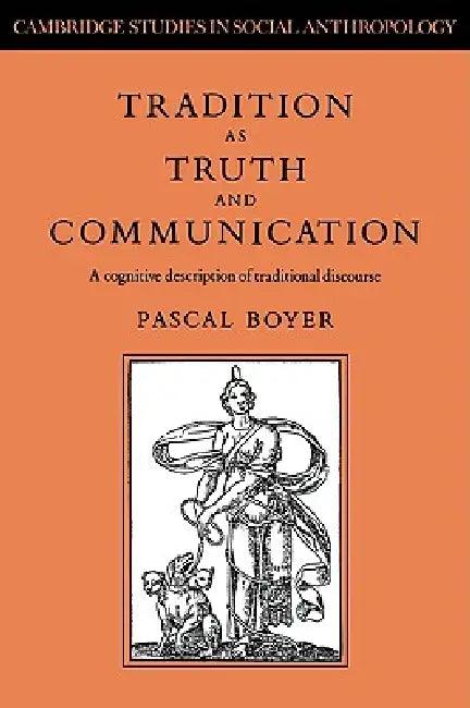 Tradition as Truth and Communication (English, Pascal Boyer | Meyer Fortes | Edmund Leach)