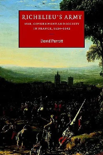 Richelieu's Army (English, David Parrott | John Elliott | Olwen Hufton)