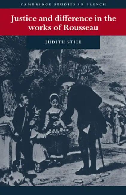 Justice and Difference in the Works of Rousseau (English, Judith Still | Still Judith | Michael Sheringham)