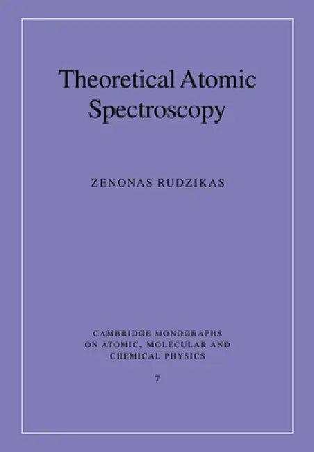 Theoretical Atomic Spectroscopy (English, Zenonas Bronislovaitis Rudzikas | A. Dalgarno | F. H. Read)