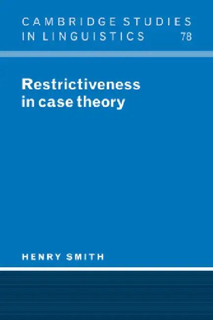 Restrictiveness in Case Theory (English, Henry Smith | Smith Henry | S. R. Anderson)