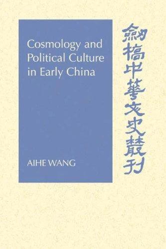 Cosmology and Political Culture in Early China (English, Aihe Wang)