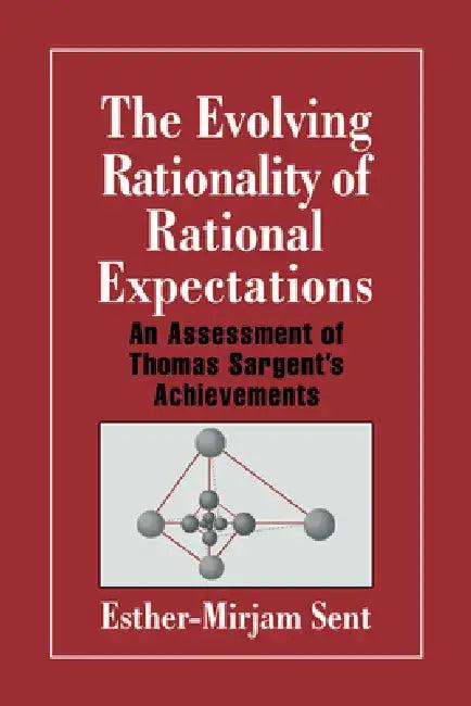 The Evolving Rationality of Rational Expectations (English, Esther-Mirjam Sent | Craufurd Goodwin)