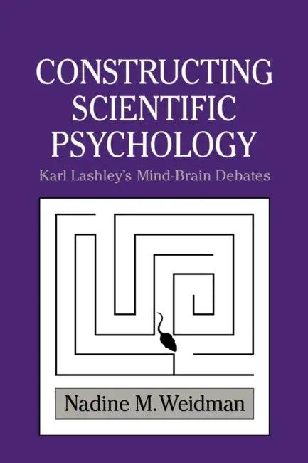 Constructing Scientific Psychology (English, Nadine M. Weidman | Mitchell G. Ash | William R. Woodward)