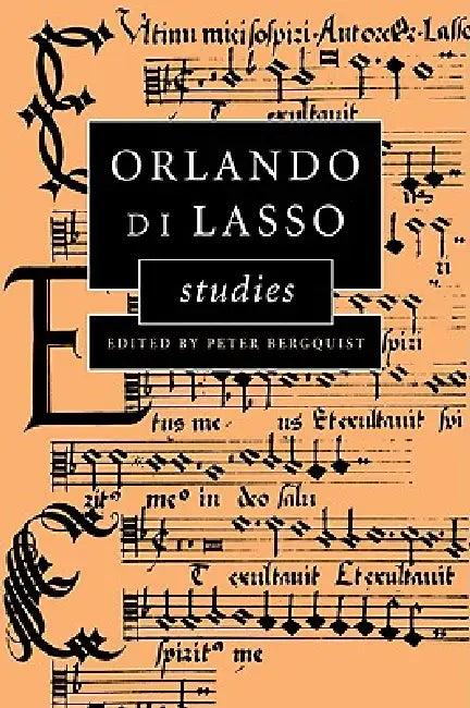 Orlando Di Lasso Studies (English, Peter Bergquist)