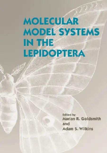Molecular Model Systems in the Lepidoptera (English, Marian R. Goldsmith | Adam S. Wilkins)