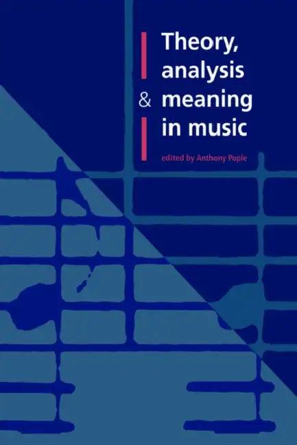 Theory, Analysis and Meaning in Music (English, Anthony Pople | Pople Anthony)