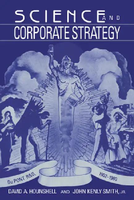 Science and Corporate Strategy (English, David A. Hounshell | Jr. Smith Victor | John Kenly Smith)