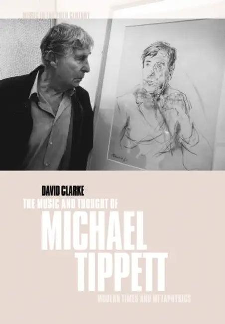 The Music and Thought of Michael Tippett (English, David Clarke | Clarke David | Arnold Whittall)