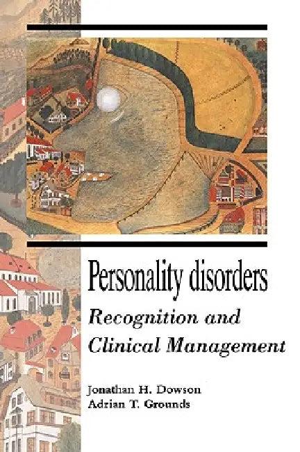 Personality Disorders (English, Jonathan H. Dowson | Adrian Grounds | Johnathan H. Dowson)