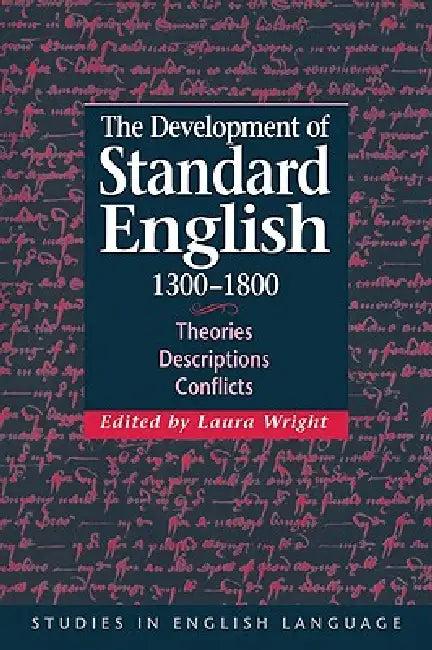The Development of Standard English, 1300 1800 (English, Laura Wright | Merja Kyt | Bas Aarts)