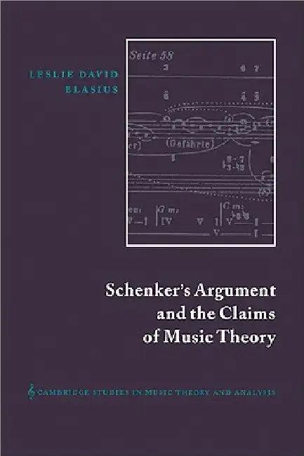 Schenker's Argument and the Claims of Music Theory (English, Leslie David Blasius | Ian Bent)