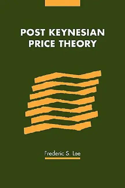 Post Keynesian Price Theory (English, Frederic S. Lee | Phyllis Deane | Gautam Mathur)