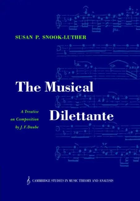 The Musical Dilettante (English, Johann Friedrich Daube | Susan Snook-Luther | Ian Bent)