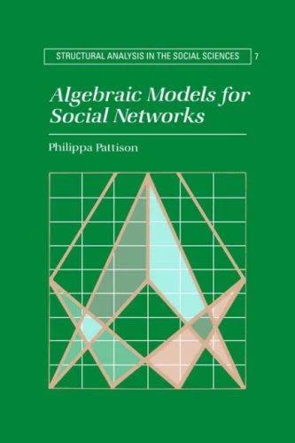 Algebraic Models for Social Networks (English, Philippa Pattison)