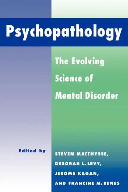 Psychopathology (English, Steven Matthysse | Francine Benes | Deborah Levy)