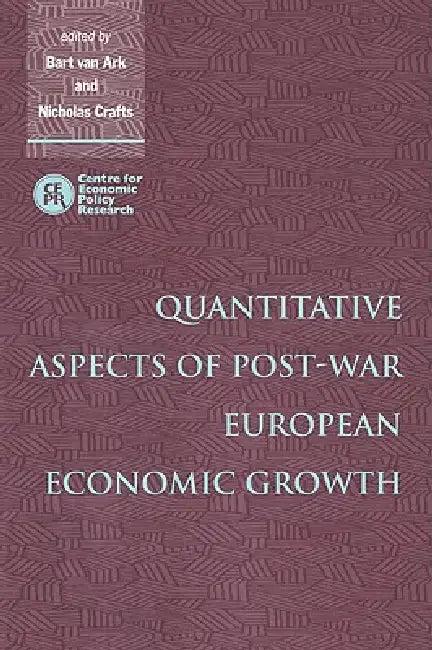 Quantitative Aspects of Post-War European Economic Growth (English, Bart Van Ark | Nicholas Crafts | Ark Bart Van)