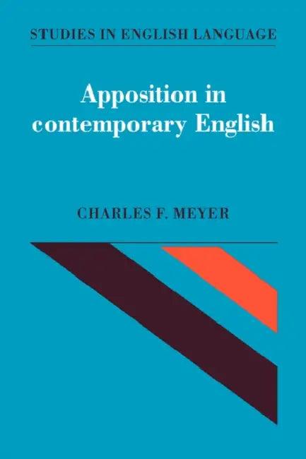 Apposition in Contemporary English (English, Charles F. Meyer | Merja Kyt | Bas Aarts)