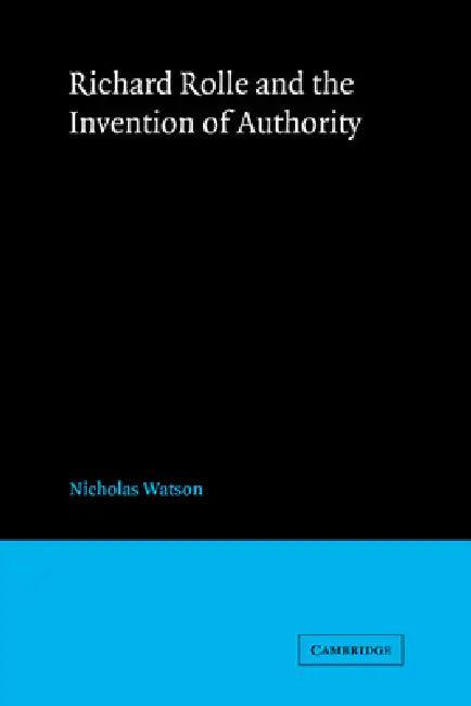 Richard Rolle and the Invention of Authority (English, Nicholas Watson | Alastair Minnis | Patrick Boyde)