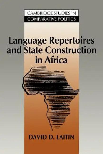 Language Repertoires and State Construction in Africa (English, David D. Laitin | Laitin David D. | Peter Lange)