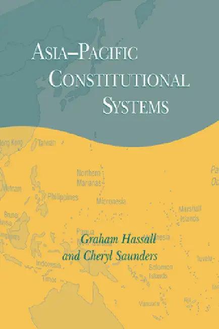 Asia-Pacific Constitutional Systems (English, Graham Hassall | Cheryl Saunders | John Ravenhill)