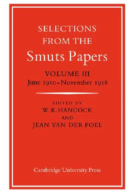 Selections from the Smuts Papers (English, Keith Hancock | W. K. Hancock | Jean Van Der Poel)