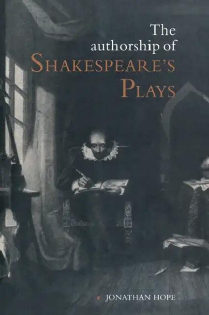 The Authorship of Shakespeare's Plays (English, Jonathan Hope)