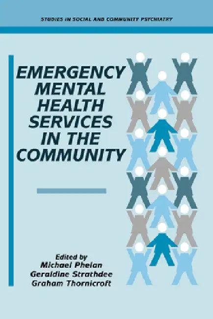 Emergency Mental Health Services in the Community (English, Michael Phelan | Geraldine Strathdee | Graham Thornicroft)