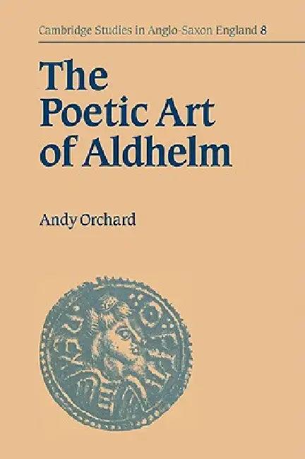 The Poetic Art of Aldhelm (English, Andy Orchard | Orchard Andy | Simon Keynes)