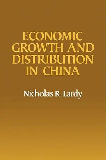 Economic Growth and Distribution in China (English, Nicholas R. Lardy)