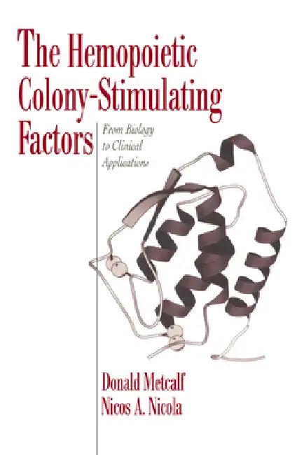 The Hemopoietic Colony-Stimulating Factors (English, Donald Metcalf | Nicos Anthony Nicola)
