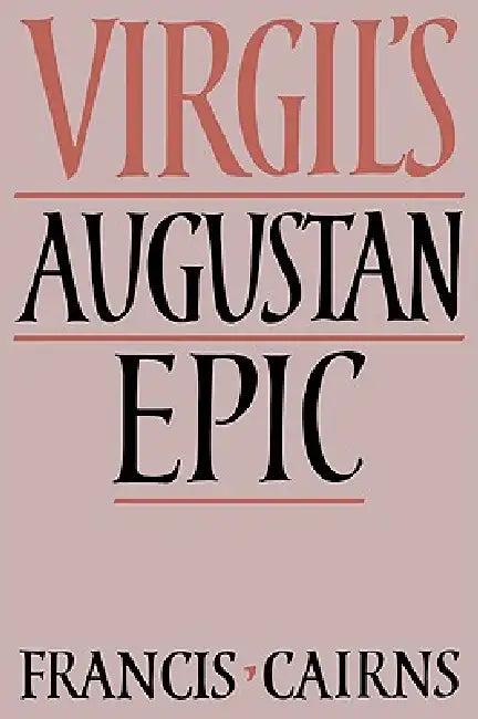 Virgil's Augustan Epic (English, Francis Cairns)