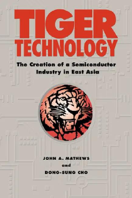 Tiger Technology (English, John A. Mathews | Dong-Sung Cho | Mathews John a.)