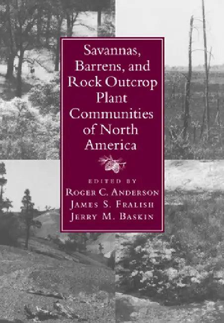 Savannas, Barrens, and Rock Outcrop Plant Communities of North America (English, Roger C. Anderson | James S. Fralish | Jerry M. Baskin)
