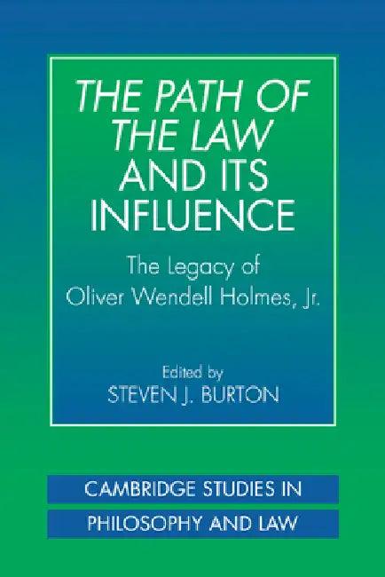 The Path of the Law and Its Influence (English, Steven J. Burton)