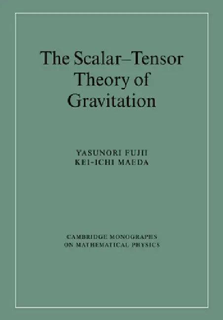 The Scalar-Tensor Theory of Gravitation (English, Yasunori Fujii | Kei-Ichi Maeda)