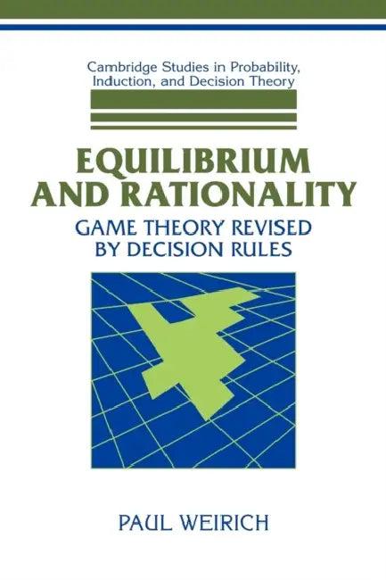Equilibrium and Rationality (English, Paul Weirich)