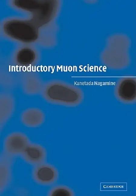Introductory Muon Science (English, Kanetada Nagamine)