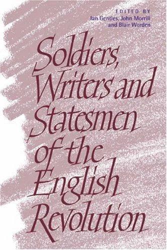 Soldiers, Writers and Statesmen of the English Revolution (English, Ian Gentles | John Morrill | Blair Worden)