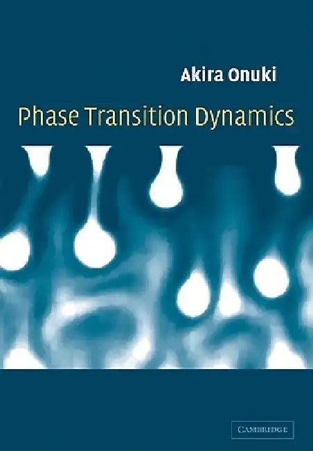 Phase Transition Dynamics (English, Akira Onuki)