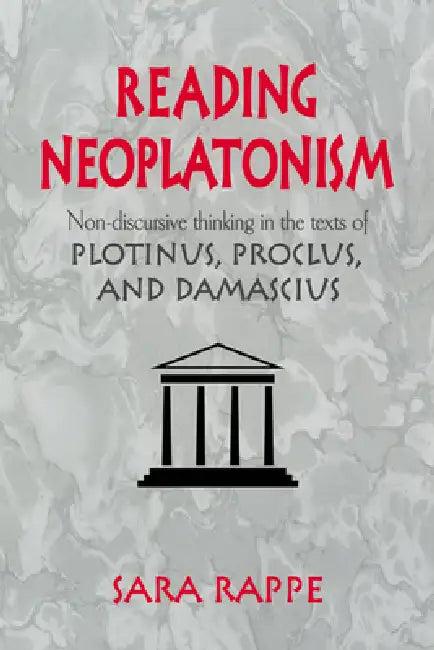 Reading Neoplatonism (English, Sara Rappe)