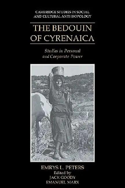 The Bedouin of Cyrenaica (English, Emrys L. Peters | Peters Emrys L. | Jack Goody)