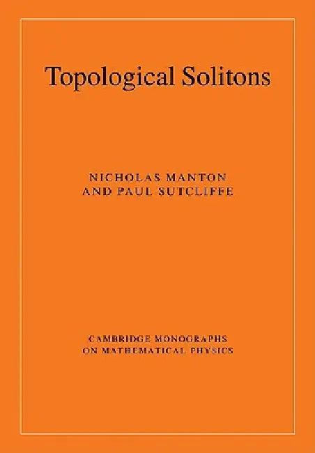 Topological Solitons (English, Nicholas Manton | Paul Sutcliffe | Manton Nicholas)