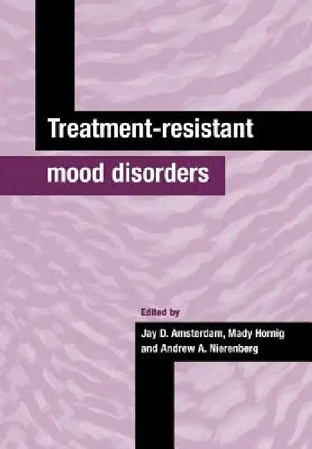 Treatment-Resistant Mood Disorders (English, Jay D. Amsterdam | Mady Hornig | Andrew A. Nierenberg)